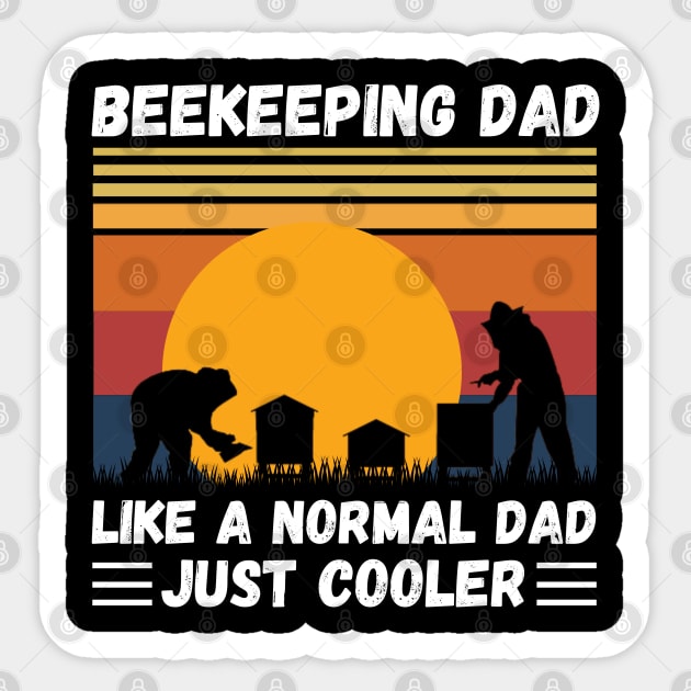 Beekeeping Dad Like A Normal Dad Just Cooler, Funny Beekeeper Dad Sticker by JustBeSatisfied